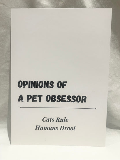 "Opinions of a Pet Obsessor - Cats Rule" A4 Print