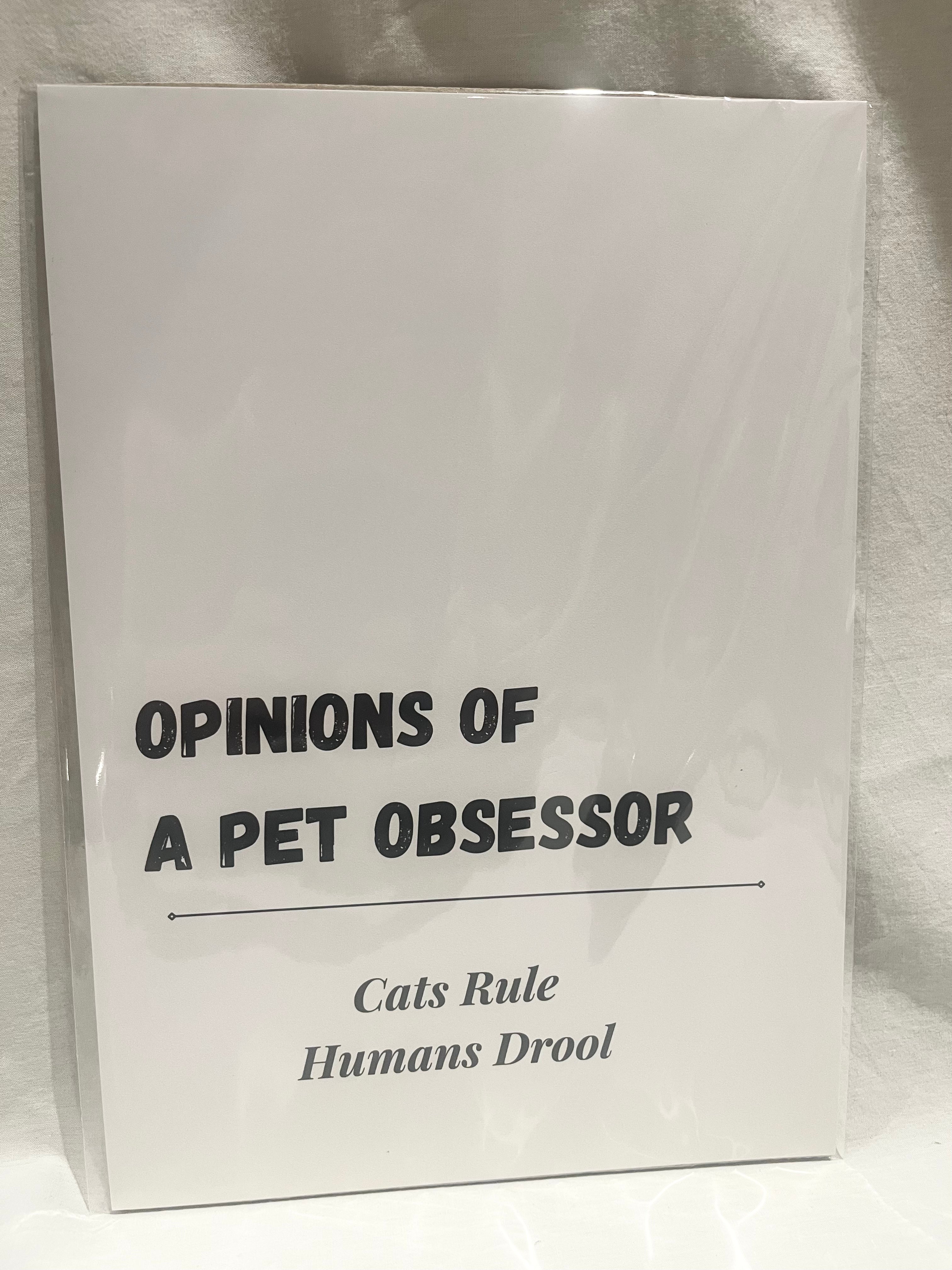 "Opinions of a Pet Obsessor - Cats Rule" A4 Print