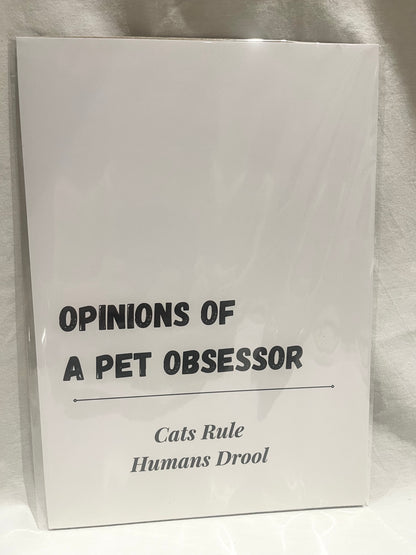 "Opinions of a Pet Obsessor - Cats Rule" A4 Print