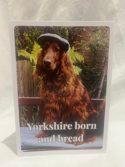 "Yorkshire born and Breed" Greetings card